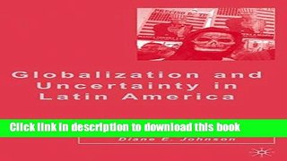 Read Globalization and Uncertainty in Latin America  Ebook Free