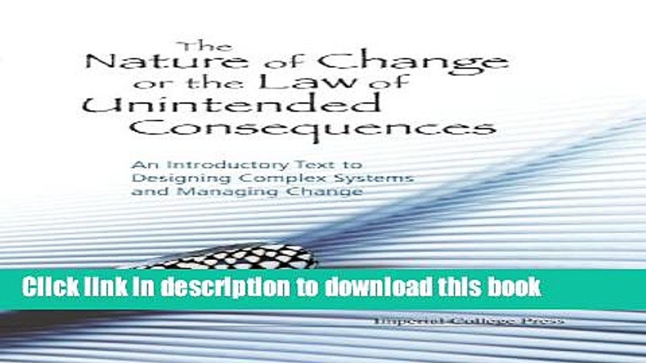 Read The Nature of Change or the Law of Unintended Consequences: An Introductory Text to Designing