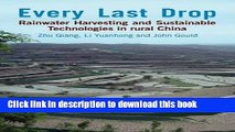 Download Every Last Drop: Rainwater Harvesting and Sustainable Technologies in Rural China  PDF Free