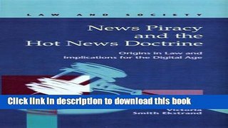 Download News Piracy and the Hot News Doctrine: Origins in Law and Implications for the Digital