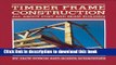 Read Timber Frame Construction: All About Post-and-Beam Building  Ebook Free
