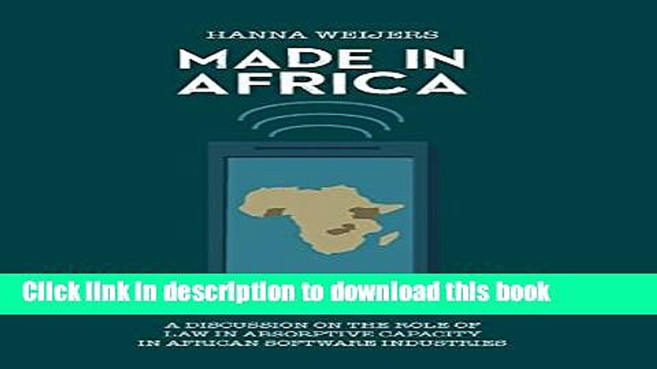 Read Made in Africa: A Discussion on the Role of Law in Absorptive Capacity in African Software