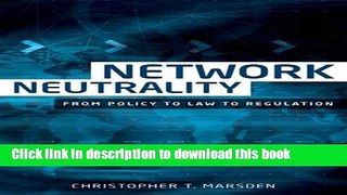 Download Network neutrality: From policy to law to regulation  PDF Free