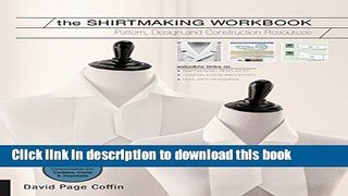 Read The Shirtmaking Workbook: Pattern, Design, and Construction Resources - More than 100 Pattern