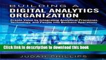Read Building a Digital Analytics Organization: Create Value by Integrating Analytical Processes,