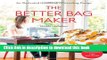 Read The Better Bag Maker: An Illustrated Handbook of Handbag Design â€¢ Techniques, Tips, and