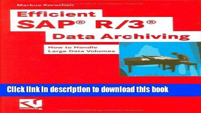 Read Efficient SAP R/3-Data Archiving: How to Handle Large Data Volumes PDF Free