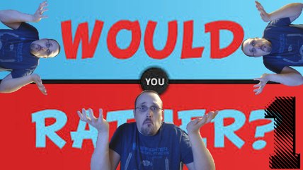 Would You Rather? | Let's Play part 1 | Tough Questions