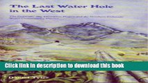 Download Last Water Hole in the West: The Colorado-Big Thompson Project and the Northern Colorado