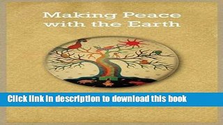 Download Making Peace with the Earth  PDF Online