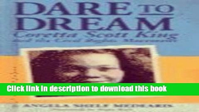 Download Dare to Dream: Coretta Scott King and the Civil Rights Movement Ebook Online