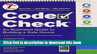 Read Code Check: 7th Edition (Code Check: An Illustrated Guide to Building a Safe House)  Ebook