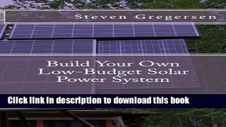 Read Build Your Own Low-Budget Solar Power System  Ebook Free