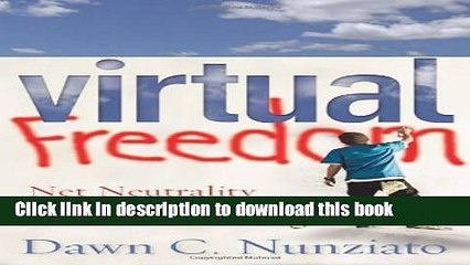 Read Virtual Freedom: Net Neutrality and Free Speech in the Internet Age (Stanford Law Books)