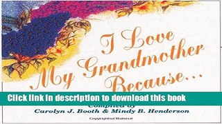 Read I Love My Grandmother Because . . .  Ebook Online