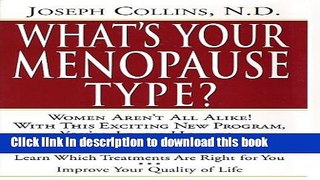 Read What s Your Menopause Type? The Revolutionary Program to Restore Balance and reduce