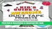 Download A Kid s Guide to Awesome Duct Tape Projects: How to Make Your Own Wallets, Bags, Flowers,