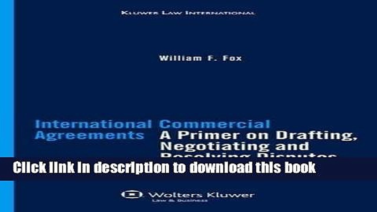 Download International Commercial Agreements: A Primer on Drafting, Negotiating, and Resolving