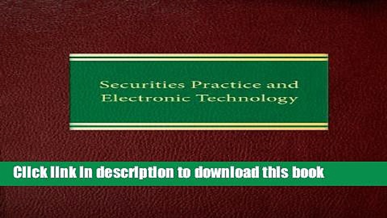 Read Securities Practice and Electronic Technology (Corporate Securities Series) PDF Online
