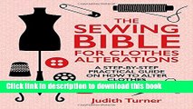 Read The Sewing Bible for Clothes Alterations: A Step-by-step practical guide on how to alter