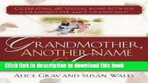 Read Grandmother, Another Name for Love: Celebrating the Special Bond Between a Grandmother and a