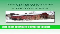 Read Books THE COVERED BRIDGES OF VERMONT A Photo Journal ebook textbooks