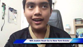 Will Joakim Noah go to the New York Knicks