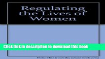 Read Regulating the Lives of Women, Revised Edition: Social Welfare Policy from Colonial Times to