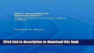Read The Sandwich Generation: Adult Children Caring for Aging Parents (Garland Studies on the
