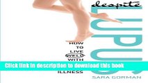 Download Despite Lupus: How to Live Well with a Chronic Illness  Read Online