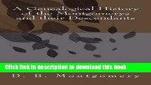 Read A Genealogical History of the Montgomerys and their Descendants  Ebook Free