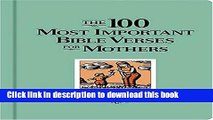 Download The 100 Most Important Bible Verses for Mothers  Ebook Online