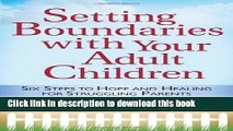 Download Setting BoundariesÂ® with Your Adult Children: Six Steps to Hope and Healing for