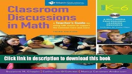 Download Classroom Discussions In Math: A Teacher s Guide for Using Talk Moves to Support the