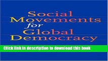 Download Social Movements for Global Democracy (Themes in Global Social Change)  Ebook Online