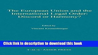 Read The European Union and the International Legal Order - Discord or Harmony?  Ebook Online