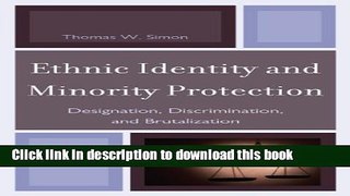 Read Ethnic Identity and Minority Protection: Designation, Discrimination, and Brutalization