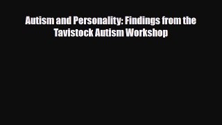 Read Autism and Personality: Findings from the Tavistock Autism Workshop PDF Full Ebook