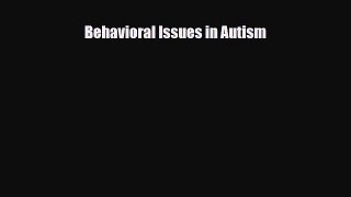 Download Behavioral Issues in Autism PDF Full Ebook