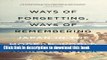Download Books Ways of Forgetting, Ways of Remembering: Japan in the Modern World ebook textbooks