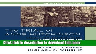 Read Books The Trial of Anne Hutchinson: Liberty, Law, and Intolerance in Puritan New England