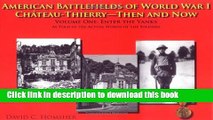 Read Books American Battlefields of World War I: ChÃ¢teau-Thierry--Then and Now, Vol. 1: Enter the