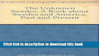 Download Books The Unknown Swedes: A Book About Swedes and America, Past and Present ebook textbooks