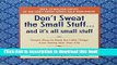 Read Don t Sweat the Small Stuff and It s All Small Stuff: Simple Ways to Keep the Little Things