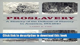 Read Books Proslavery: A History of the Defense of Slavery in America, 1701-1840 E-Book Free