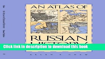 Read Books An Atlas of Russian History: Eleven Centuries of Changing Borders, Revised Edition