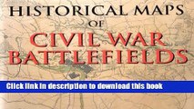 Read Books Historical Maps of the Civil War Battlefield PDF Free