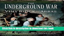 Read Books The Underground War: Vimy Ridge to Arras E-Book Free