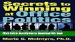 Read Secrets to Winning at Office Politics: How to Achieve Your Goals and Increase Your Influence