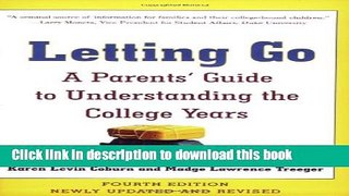 Read Letting Go: A Parents  Guide to Understanding the College Years, Fourth Edition  Ebook Free